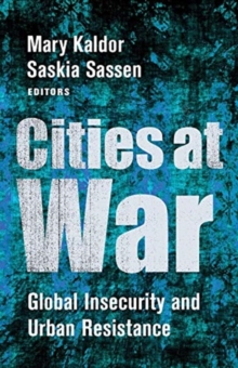 Cities at War : Global Insecurity and Urban Resistance, Paperback / softback Book Cities at War : Global Insecurity and Urban Resistance, Paperback / softback Book