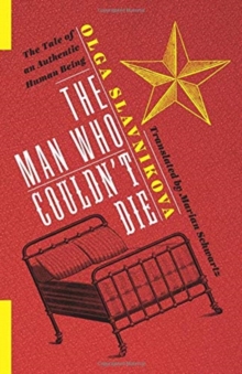 The Man Who Couldn't Die : The Tale of an Authentic Human Being, Paperback / softback Book The Man Who Couldn't Die : The Tale of an Authentic Human Being, Paperback / softback Book