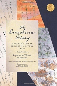 The Sarashina Diary : A Woman's Life in Eleventh-Century Japan (Reader's Edition), Paperback / softback Book The Sarashina Diary : A Woman's Life in Eleventh-Century Japan (Reader's Edition), Paperback / softback Book