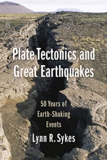 Plate Tectonics and Great Earthquakes : 50 Years of Earth-Shaking Events, Hardback Book Plate Tectonics and Great Earthquakes : 50 Years of Earth-Shaking Events, Hardback Book