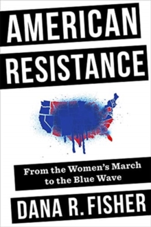 American Resistance : From the Women's March to the Blue Wave