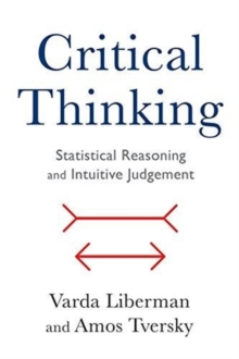 Critical Thinking : Statistical Reasoning and Intuitive Judgment, Hardback Book Critical Thinking : Statistical Reasoning and Intuitive Judgment, Hardback Book