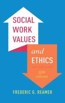 Social Work Values and Ethics, Hardback Book Social Work Values and Ethics, Hardback Book