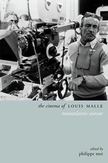 The Cinema of Louis Malle : Transatlantic Auteur, Paperback / softback Book The Cinema of Louis Malle : Transatlantic Auteur, Paperback / softback Book