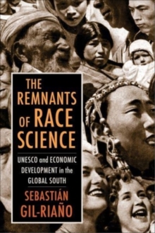 The Remnants of Race Science : UNESCO and Economic Development in the Global South