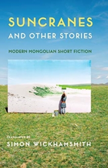 Suncranes and Other Stories : Modern Mongolian Short Fiction