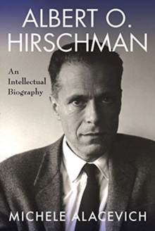 Albert O. Hirschman : An Intellectual Biography