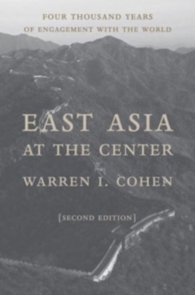 East Asia at the Center : Four Thousand Years of Engagement with the World