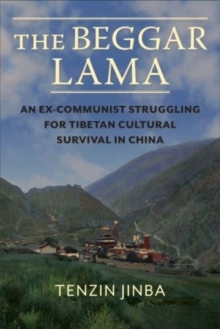 The Beggar Lama : The Life of the Gyalrong Kuzhap