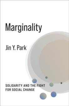 Marginality : Solidarity and the Fight for Social Change