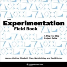 The Experimentation Field Book : A Step-by-Step Project Guide