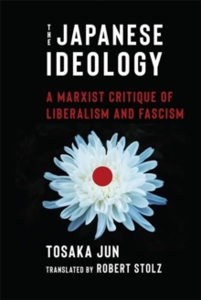 The Japanese Ideology : A Marxist Critique of Liberalism and Fascism