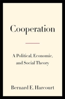 Cooperation : A Political, Economic, and Social Theory