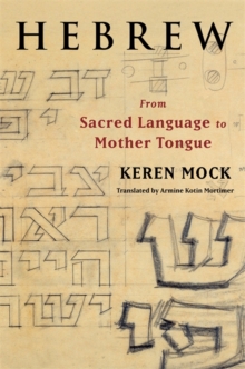 Hebrew : From Sacred Language to Mother Tongue