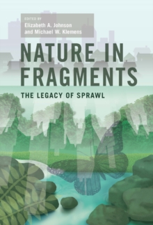 Nature in Fragments : The Legacy of Sprawl