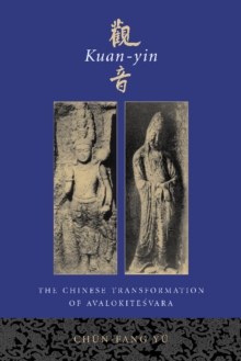 Kuan-yin : The Chinese Transformation of Avalokitesvara