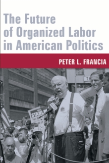 The Future of Organized Labor in American Politics