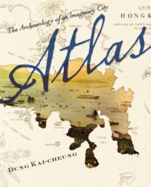 Atlas : The Archaeology of an Imaginary City