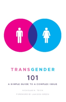 Transgender 101 : A Simple Guide to a Complex Issue