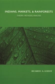 Indians, Markets, and Rainforests : Theoretical, Comparative, and Quantitative Explorations in the Neotropics