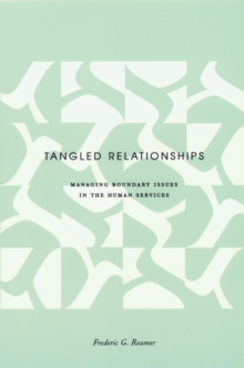 Tangled Relationships : Boundary Issues and Dual Relationships in the Human Services