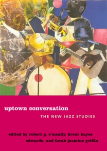 Uptown Conversation : The New Jazz Studies