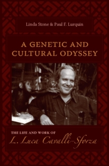 A Genetic and Cultural Odyssey : The Life and Work of L. Luca Cavalli-Sforza