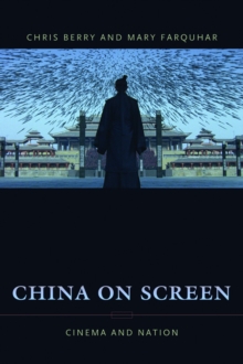 China on Screen : Cinema and Nation