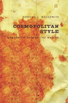 Cosmopolitan Style : Modernism Beyond the Nation