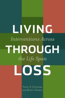 Living Through Loss : Interventions Across the Life Span