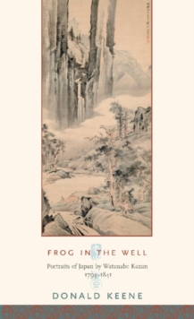 Frog in the Well : Portraits of Japan by Watanabe Kazan, 1793-1841