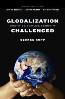 Globalization Challenged : Conviction, Conflict, Community