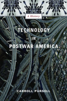 Technology in Postwar America : A History