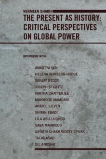 The Present as History : Critical Perspectives on Global Power