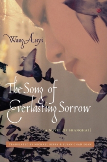 The Song of Everlasting Sorrow : A Novel of Shanghai