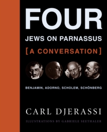 Four Jews on Parnassus-a Conversation : Benjamin, Adorno, Scholem, Schonberg, EPUB eBook Four Jews on Parnassus-a Conversation : Benjamin, Adorno, Scholem, Schonberg, EPUB eBook