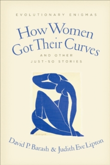 How Women Got Their Curves and Other Just-So Stories : Evolutionary Enigmas