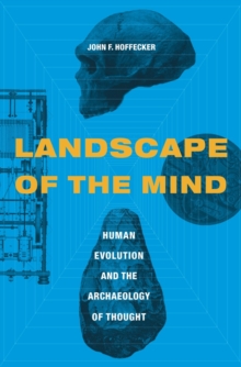 Landscape of the Mind : Human Evolution and the Archaeology of Thought