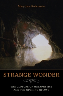 Strange Wonder : The Closure of Metaphysics and the Opening of Awe