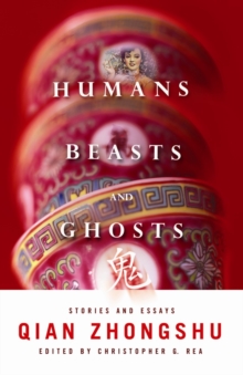 Humans, Beasts, and Ghosts : Stories and Essays