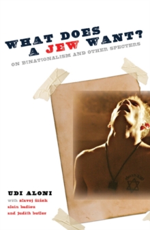 What Does a Jew Want? : On Binationalism and Other Specters