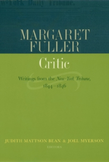 Margaret Fuller, Critic : Writings from the New-York Tribune, 1844-1846