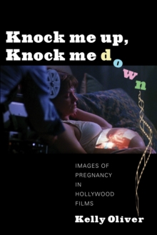 Knock Me Up, Knock Me Down : Images of Pregnancy in Hollywood Films