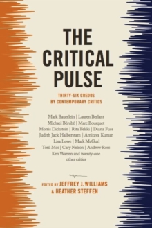 The Critical Pulse : Thirty-Six Credos by Contemporary Critics