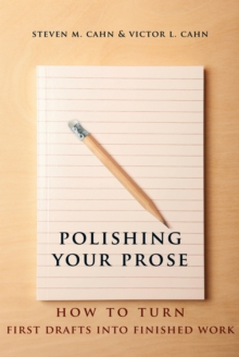 Polishing Your Prose : How to Turn First Drafts into Finished Work