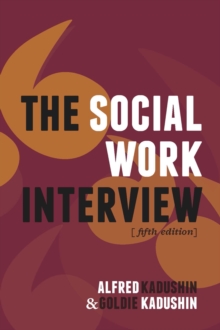 The Social Work Interview : Fifth Edition