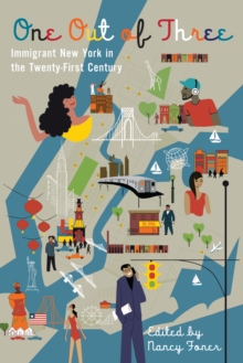 One Out of Three : Immigrant New York in the Twenty-First Century