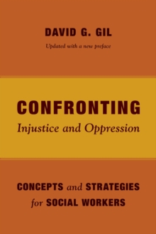 Confronting Injustice and Oppression : Concepts and Strategies for Social Workers