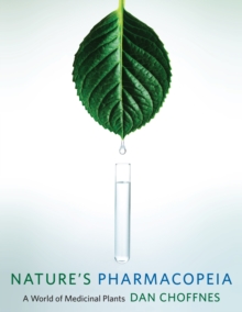 Nature's Pharmacopeia : A World of Medicinal Plants