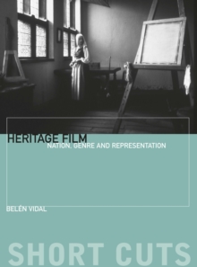 Heritage Film : Nation, Genre, and Representation